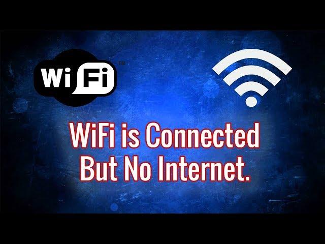 [Solved] WiFi is Connected, but the Internet is not Working in Windows 10