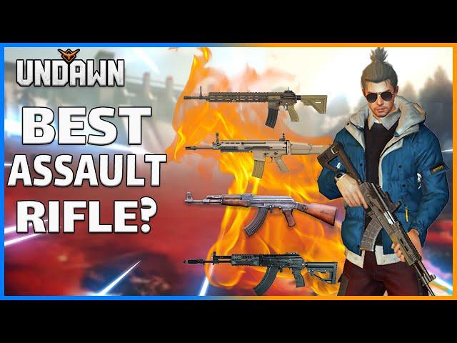 what is the best assault rifle in undawn ? AK-15 , AK-47, SCAR , HK416 ? all guns compare