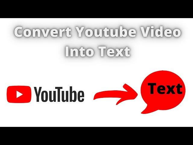 How To Convert Youtube Video into Text