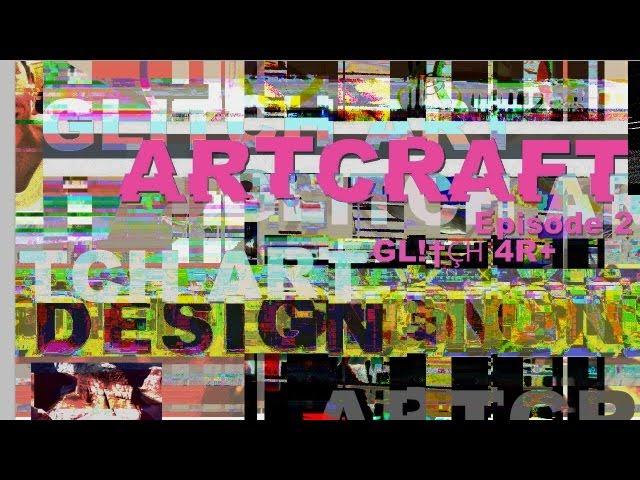 ArtCraft: Glitch Art