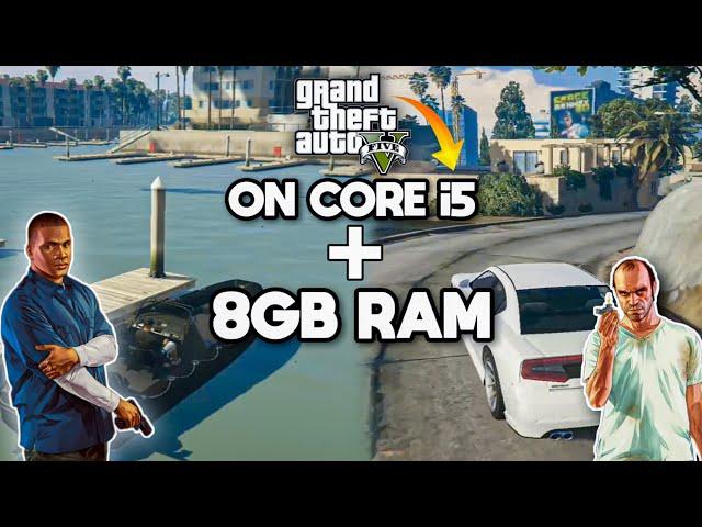 GTA 5 GAMEPLAY ON CORE i5 With 8gb Ram | Low End PC |