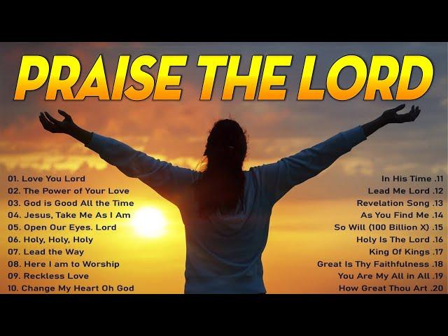 Best Morning Worship Songs For Prayers Praise And Worship Songs To Lift Your Soul  Praise Songs