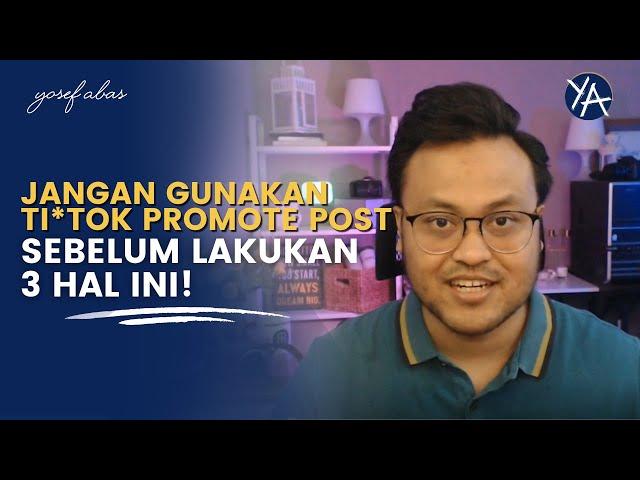 Jangan Gunakan TikTok Promote Post Sebelum Lakukan 3 Hal Ini