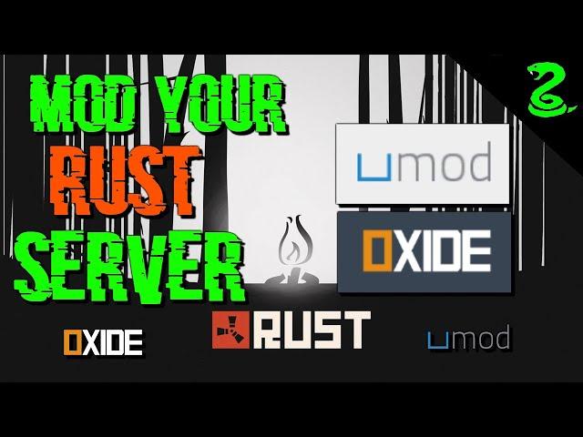 Rust How to Mod Your Server ( Oxide/UMOD)