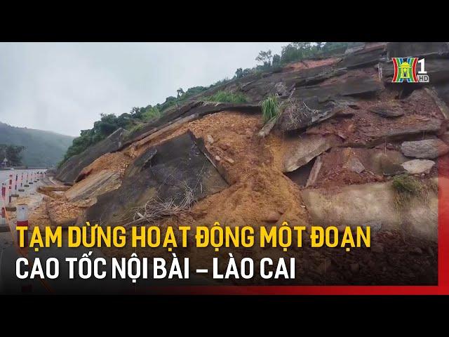 Tạm dừng một đoạn cao tốc Lào Cai - Nội Bài | Tin tức