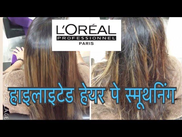 Hair Smoothening on Highlights Hair with Lo’real Products Tutorial in Hindi