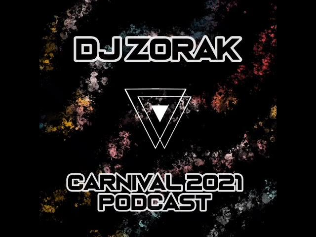 Dj Zorak - Carnival 2021 Podcast