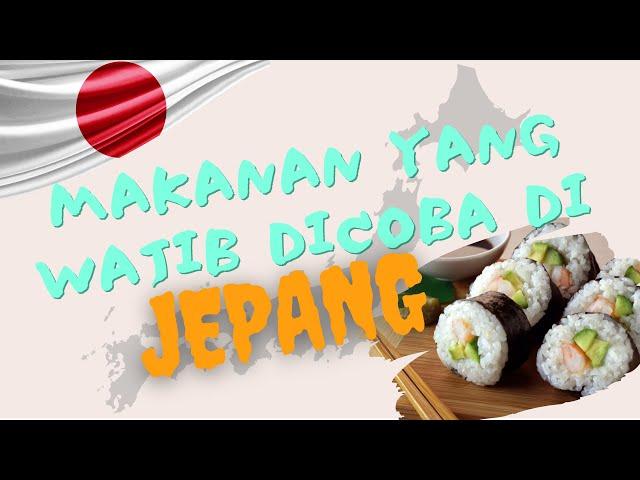 WAJIB DICOBA MAKANAN YANG WAJIB DI COBA DI JEPANG