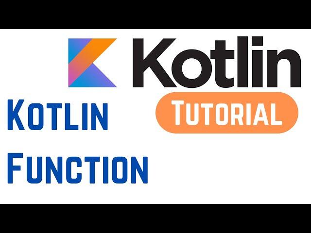 Kotlin Tutorial for Beginners - Kotlin Function (With Example)