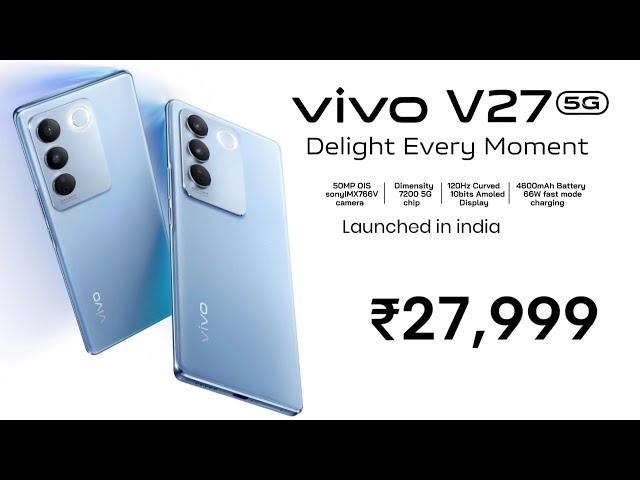 Vivo V27 5G price ₹27,999 | Dimensity 7200 5G | 3D curved Amoled Display 50MP OIS + 50MP camera 