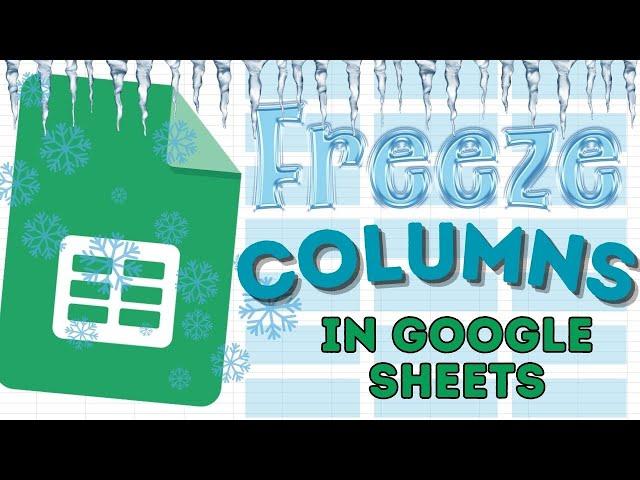 How to Freeze Columns in Google Sheets (in 2 Easy Ways)