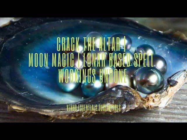 Crack The Altar  |  Cancel Moon Magic  | All Baneful Lunar Based Spell Workings Undone