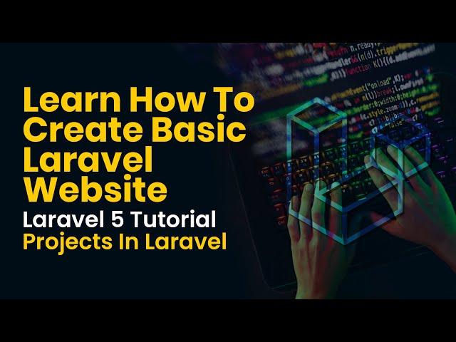 Learn How To Create Basic Laravel Website | Laravel 5 Tutorial | Projects In Laravel | Eduonix