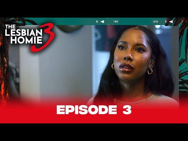 The Lesbian Homie Season 3 | Episode 3 @biggjah