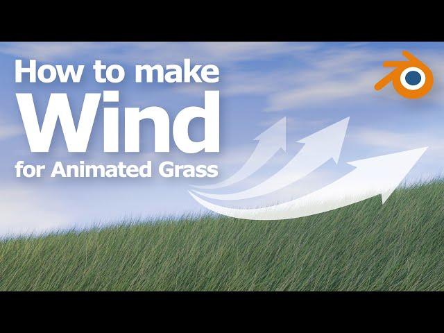 How to animate grass in Blender, with Wind and Turbulence Force Field