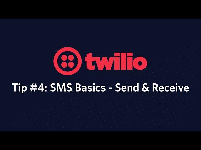 The basics of sending & receiving text messages - Twilio Tip #4