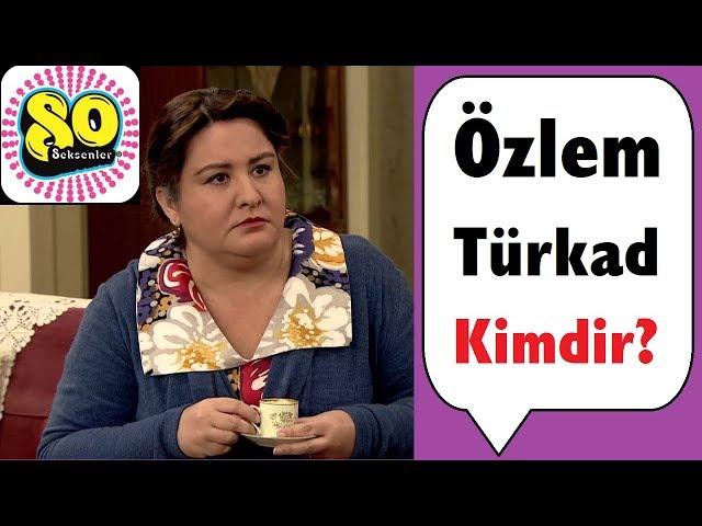 Özlem Türkad Kimdir? Seksenler Dizisi Rukiye Kim?