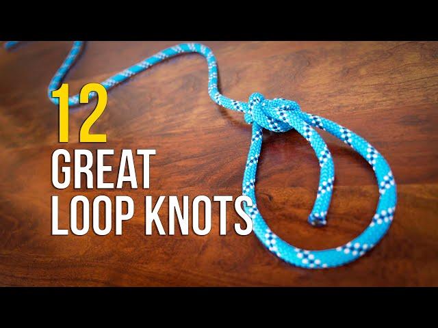 12 ESSENTIAL LOOP KNOTS! | How to Tie a LOOP KNOT