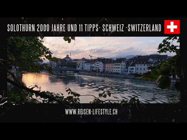 Schweiz - Solothurn - 11 Top Tipps für Solothurn - reisen-lifestyle.ch