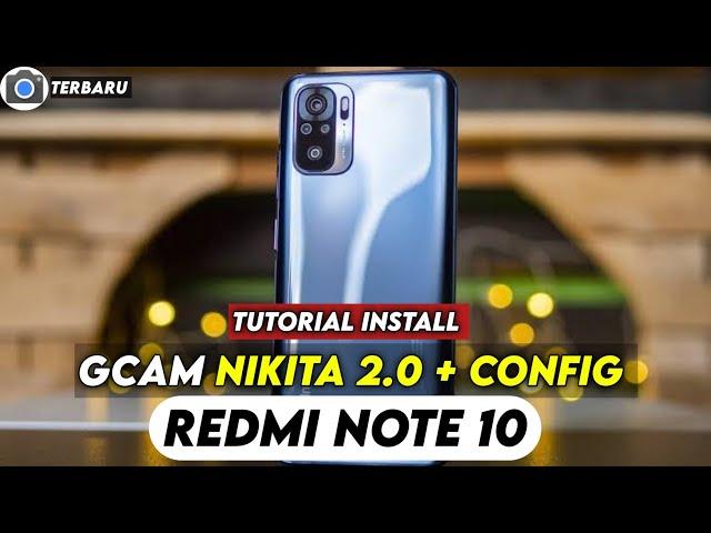 TERBARU  TUTORIAL CARA INSTALL GCAM NIKITA 2.0 + CONFIG REDMI NOTE 10 - GOOGLE CAMERA REDMI NOTE 10