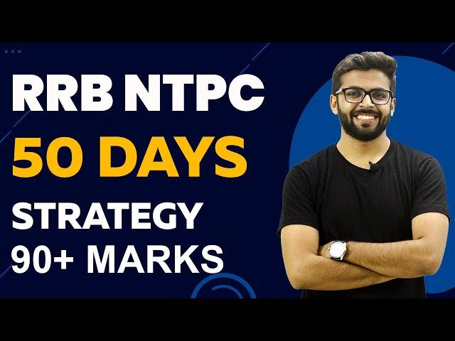 RRB NTPC 2020 | 90+ Marks  | 50 Days Strategy | How to Crack RRB NTPC Exam??