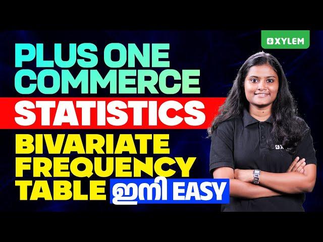 Plus One Commerce - Statistics | Bivariate Frequency Table ഇനി Easy! | Xylem Plus One Commerce