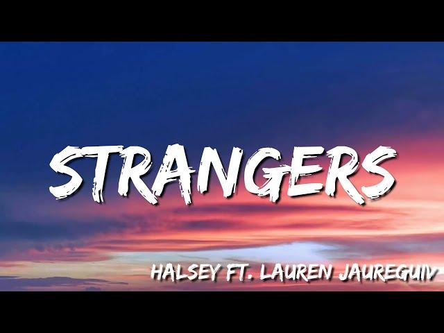 Strangers - Halsey  Ft. Lauren Jauregui ( Lyrics )