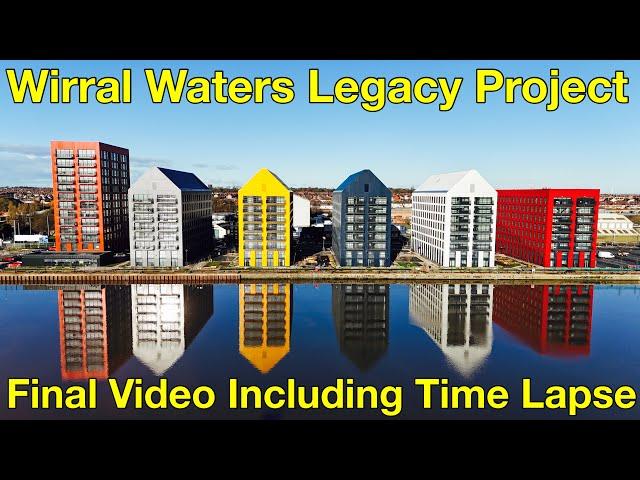 Wirral Waters Legacy Project. Final Video Including Time Lapse