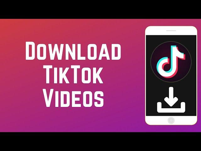 How to Download TikTok Videos - Save Videos from TikTok