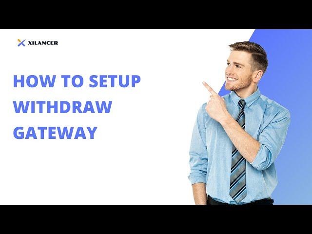 How to setup withdraw gateway in the Xilancer – Freelancer Marketplace Platform