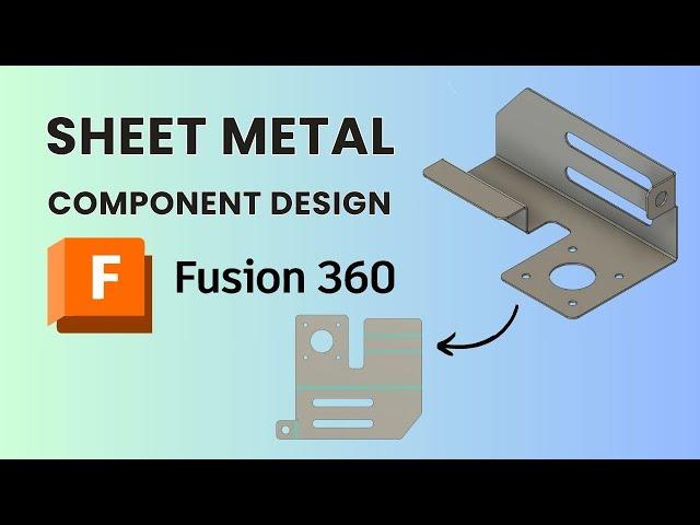 Sheet Metal Component design using Autodesk Fusion 360