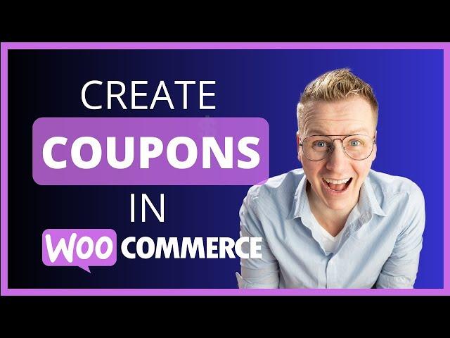 How To Create Coupon Codes Within WooCommerce