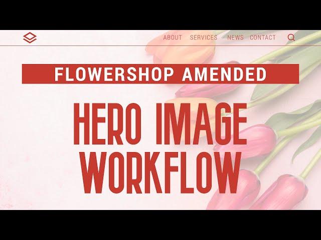  Flower Shop Amended | Preparing the Hero Image