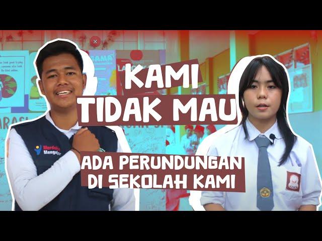 Kami Tidak Mau Ada Perundungan di Sekolah Kami!