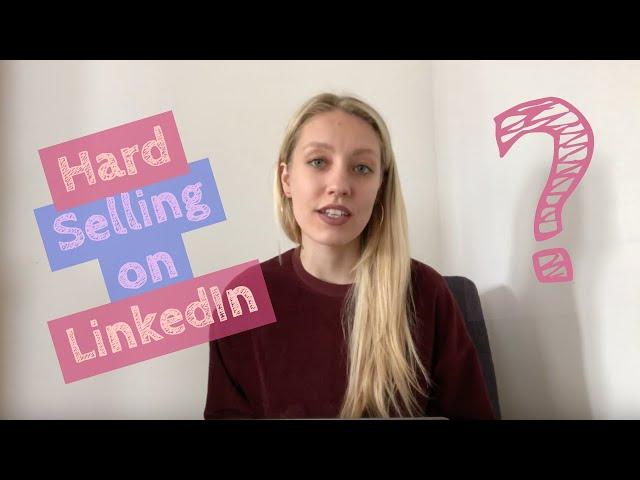 How to Sell on LinkedIn: STOP USING Hard Sell Techniques