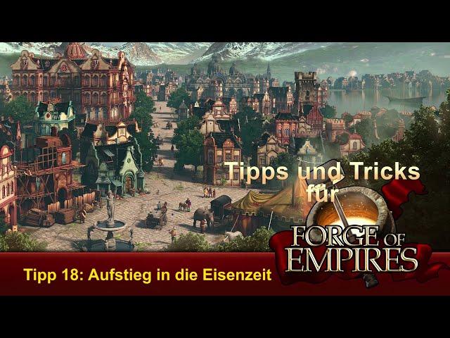 FoETipps 18 : Aufstieg in die Eisenzeit in Forge of Empires