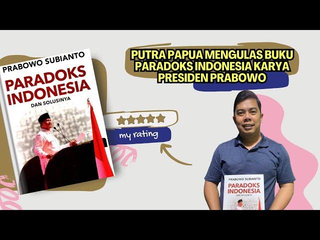 Karya Prabowo Paradoks Indonesia dlm Perspektif Putra Papua