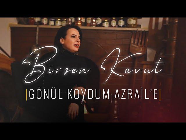 Birsen Kavut - Gönül Koydum Azraile ( 2021 Yeni Klip )