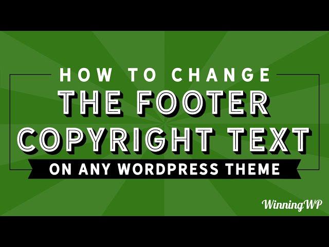 How To Change The Footer Copyright Text In Any WordPress Theme