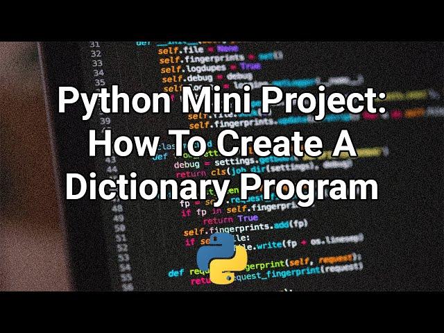 How To Create A Dictionary Program in Python