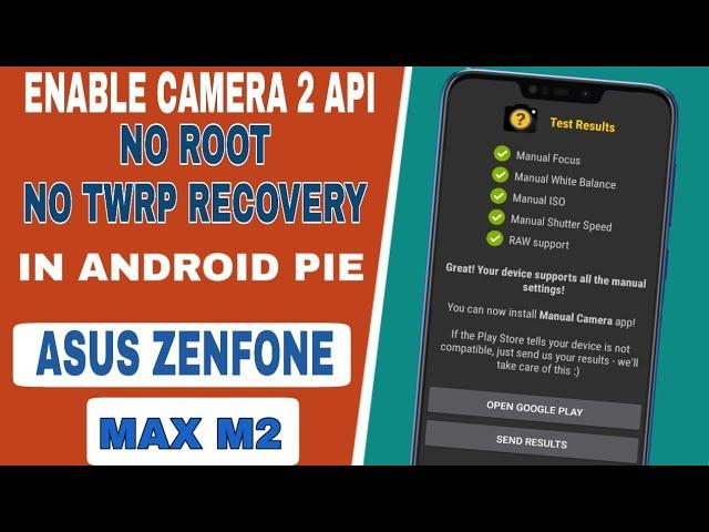 Enable Camera2Api In Asus Zenfone Max M2 After Android Pie Update | Without Root & Without TWRP