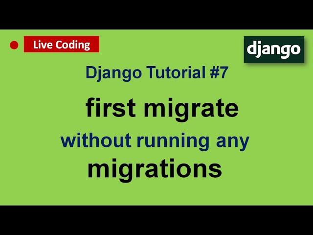 #7 Django tutorials | What does first migrate command run do without running any makemigrations