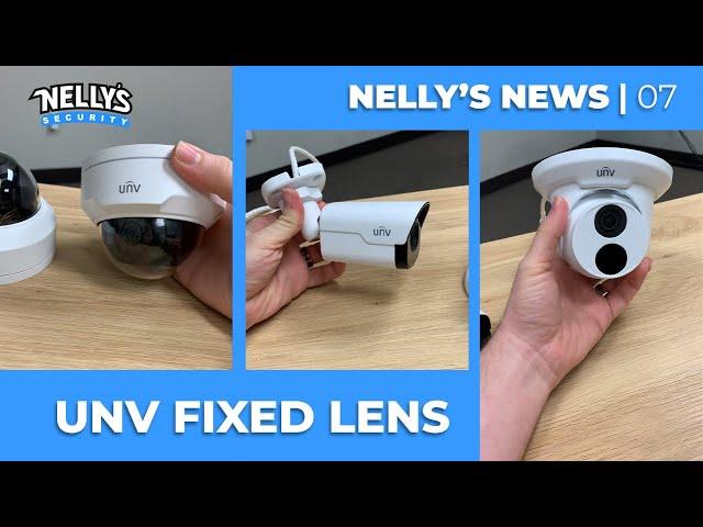 UNV Fixed Lens Preview | Nelly's News