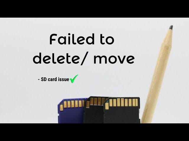 How to solve failed to delete/move problem in memory card.(100% work)