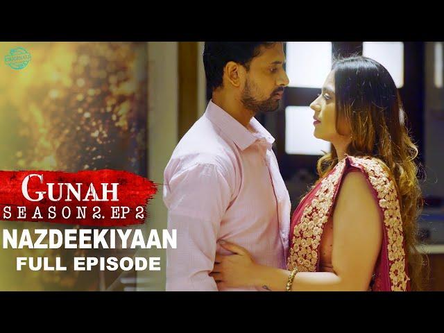 Gunah - NAZDEEKIYAAN | गुनाह - नज़दीकियां | Season 2 | Full Episode | FWFOriginals