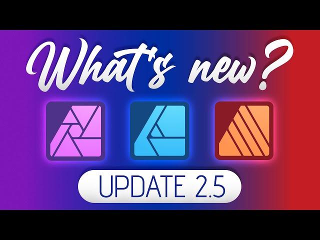 What's New in Affinity Software 2.5? May 2024 Update Explained!