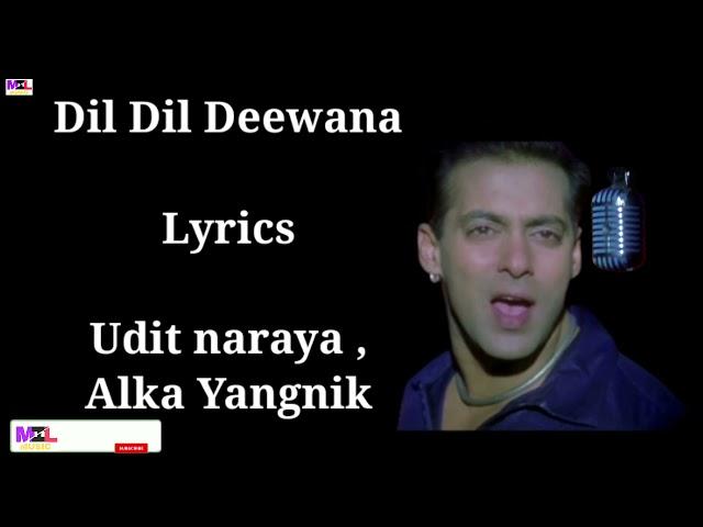 Dil Dil Deewana | Lyrics |Udit Narayan , Alka Yagnik |Salman Khan