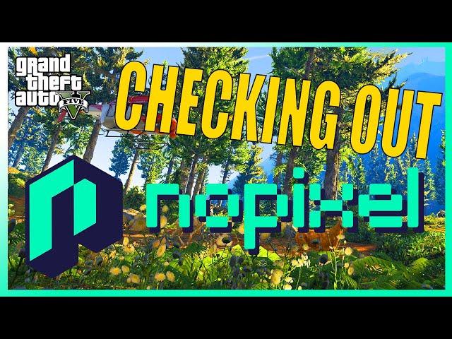 Checking out the NOPIXEL PUBLIC SERVER! | GTA 5 Roleplay (NoPixel 3.0)