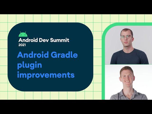 Make your build faster and more robust with the latest Android Gradle plugin