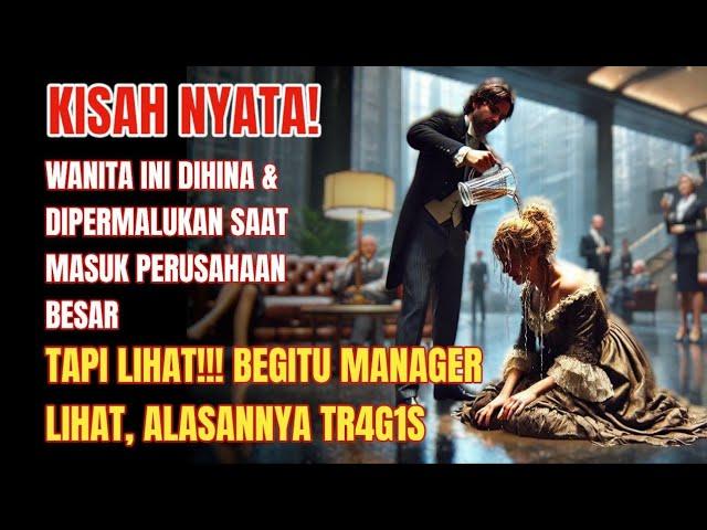 KISAH NYATA! Wanita Ini DIhina & Dipermalukan Saat Datangi Kantor. Tapi Saat Manager LIhat. Ia Kaget